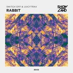 Switch Off & JuicyTrax - Rabbit (OUT NOW)