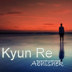 Kyun Re (TE3N) - Abhishek Thakur