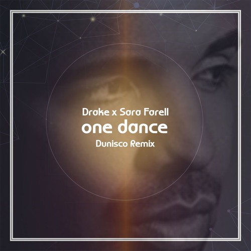 Drake x Sara Farell - One Dance (Dunisco Remix)