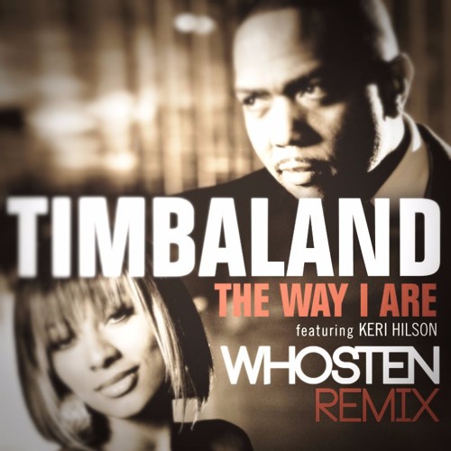 Timbaland - The Way I Are (Whosten Remix) by Whosten - Free download on  ToneDen