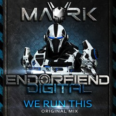 Mavrik - We Run This (Original Mix) [Endorfiend Digital]