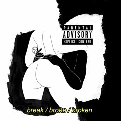 break/broke/broken