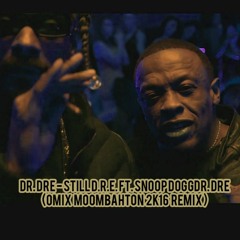 Dr. Dre - Still D.R.E. Ft. Snoop Dogg (OmiX Moombahton 2k16 Remix)[Buy = Free Download]