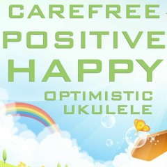 Positive (DOWNLOAD:SEE DESCRIPTION) | Royalty Free Music | Happy Upbeat Pop Ukulele