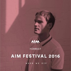 Forrest - AIM Festival X When We Dip [60 Min 'Immoderation' Mix]