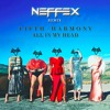 Fifth Harmony - All In My Head (Flex)(NEFFEX Remix)