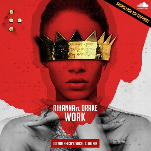 Rihanna ft. Drake - Work (Jolyon Petch Remix)[FREE DOWNLOAD]