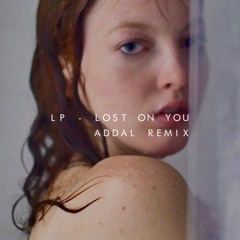 LP - Lost On You (Addal Remix)