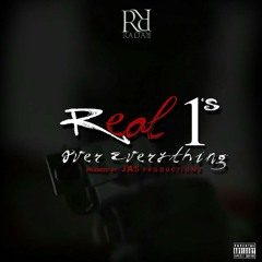 Real 1s Over Everything (produced by JASproductionz)