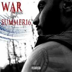War Pain in Summer '16 (Freestyle)