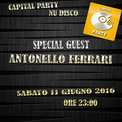 CAPITAL PARTY 11.06.2016 - GUEST ANTONELLO FERRARI