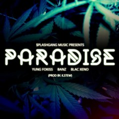 Paradise (ft. Banz & Blac Xeno)