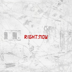 "Right Now" [Prod. SMTracks]