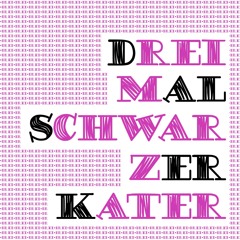 Drei Mal Schwarzer Kater