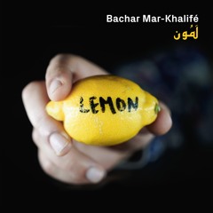 Bachar Mar-Khalifé - Lemon (Deena Abdelwahed Remix)