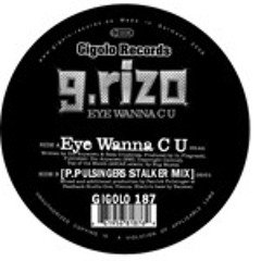 G.rizo - Eye Wanna C U