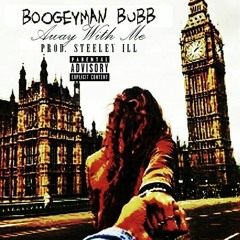 Away With Me [Prod. Steeley Ill]