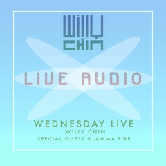 Live Audio: Wednesday Live [Willy Chin Remix x DJ Glamma Fire]
