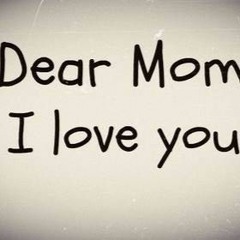 Letter To My Mom