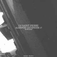 Alssispodcast Episode 17 with Dj Saint Pierre