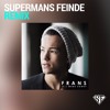 Frans - If I Were Sorry (Supermans Feinde Remix)