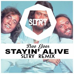Bee Gees - Stayin' Alive (SLTRY Remix) [Free Download]