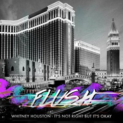 Whitney Houston - Its Not Right But Its Okay (Flush Remix)[Free Download]