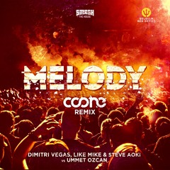 Dimitri Vegas, Like Mike & Steve Aoki vs. Ummet Ozcan - Melody (Coone Remix) (Radio Edit)