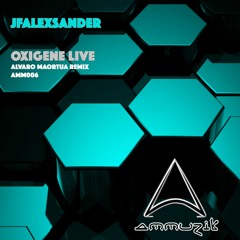 AMM006.JFAlexsander - Oxigene Live (Alvaro Maortua Remix).Previa