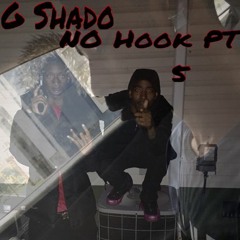 G Shado x No Hook pt 5