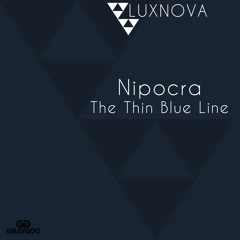 Nipocra - The  Thin  Blue  Line (Original Mix) [LUXNOVA RECORDS]
