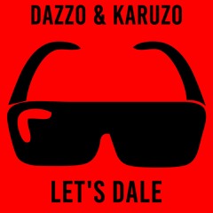 Dazzo & Karuzo - Let's Dale [FREE DL]