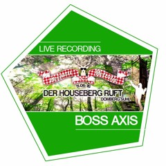 Boss Axis @ Der Houseberg ruft 2016 - Heimatmelodie