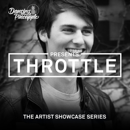 Stream Dancing Pineapple Artist Showcase Series Throttle by Dancing