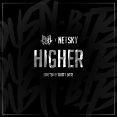 Jauz X Netsky - Higher (DUSTED By Dusty Bits)