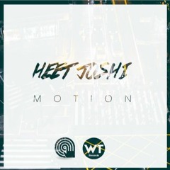 Heet Joshi - Motion (Ben Jammin Remix)