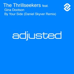 The Thrillseekers Feat Gina Dootson - By Your Side (Daniel Skyver Remix) @ FSOE 477 - Out Now!