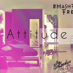 Attitude by: HashTagTrell