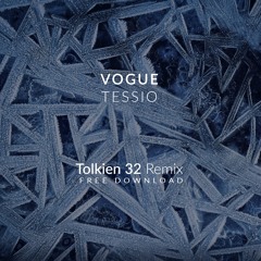 Vogue - Tessio (Tolkien 32 Remix)