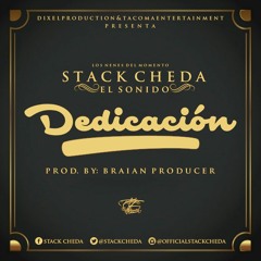 STACK CHEDA DEDICACION PROD. DIXEL TACOMA LOS NENES DEL MOMENTO