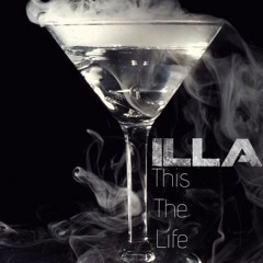 ILLA - This The Life