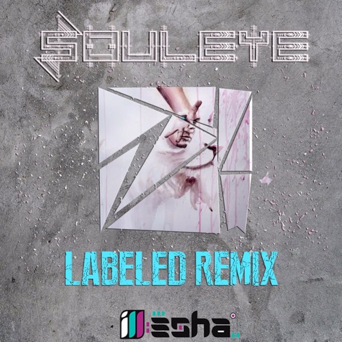 Labeled (ill-esha Remix)