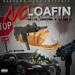 No Loafin - Fatz Ft KingCamm and Exstendo