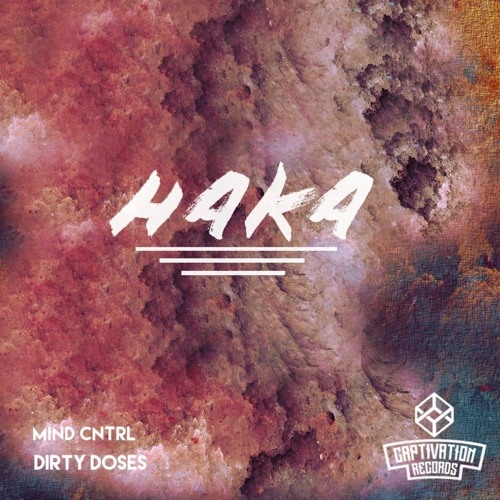 Mind Cntrl X Dirty Doses - Haka