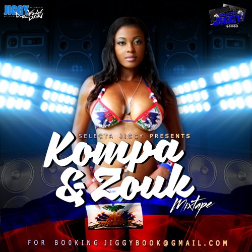 SELECTA JIGGY PRESENTS KOMPA AND ZOUK 2016 HAITIAN CARIBBEAN MIXTAPE