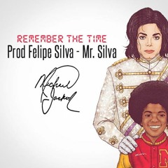 Michael Jackson - Remember The Time REMIX (Prod. Felipe Silva - Mr Silva) TRAP, Reggaeton and RnB