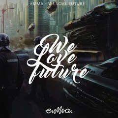 We Love Future @ EMMA - Mix