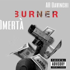Burner -Omerta Ft. AR Davinchi