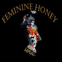FEMININE HONEY