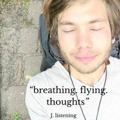 breathing. flying. thoughts.